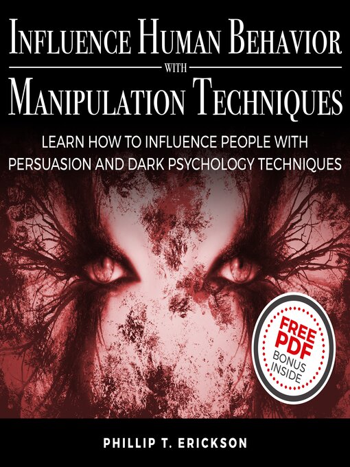 Title details for Influence Human Behavior with Manipulation Techniques by Phillip T. Erickson - Wait list